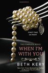When I'm with You: The Complete Novel (Because You Are Mine, #2)