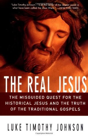 the-real-jesus-the-misguided-quest-for-the-historical-jesus-the-truth-of-the-traditional-gospels