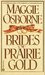 Brides of Prairie Gold (Dangerous Men, #2) by Maggie Osborne