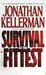 Survival Of The Fittest (Alex Delaware, #12) by Jonathan Kellerman