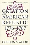 The Creation of the American Republic, 1776-1787 