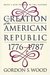 The Creation of the American Republic, 1776-1787  by Gordon S. Wood
