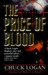 The Price Of Blood (Phil Broker, #1) by Chuck Logan