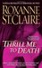Thrill Me to Death (Bullet Catcher, #2) by Roxanne St. Claire