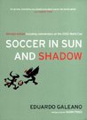 Soccer in Sun and Shadow by Eduardo Galeano
