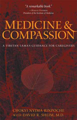 Medicine and Compassion: A Tibetan Lama's Guidance for Caregivers