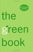 The Green Book: The Everyday Guide to Saving the Planet One Simple Step at a Time