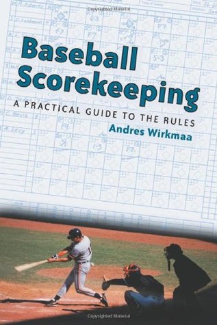 Baseball Scorekeeping: A Practical Guide to the Rules EPUB FB2 por Andres Wirkmaa
