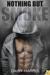 Nothing But Smoke (Fire and Rain, #3)