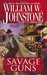 Savage Guns (Cotton Pickens, #3) by William W. Johnstone