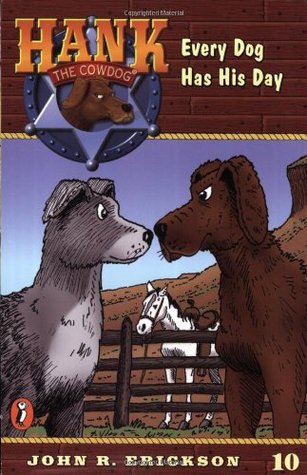 Every Dog Has His Day (Hank the Cowdog Book 10)