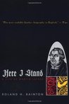 Here I Stand: A Life of Martin Luther