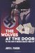 The Wolves at the Door The True Story of America's Greatest Female Spy by Judith L. Pearson