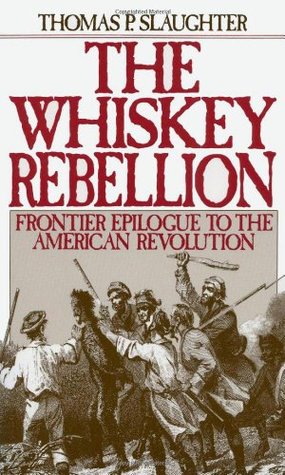 the-whiskey-rebellion-frontier-epilogue-to-the-american-revolution