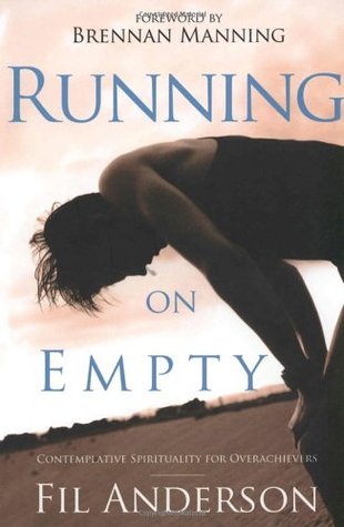 running-on-empty-contemplative-spirituality-for-overachievers