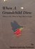 When a Grandchild Dies What to Do, What to Say, How to Cope by Nadine Galinsky Feldman