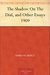 The Shadow On The Dial, and Other Essays 1909