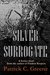 Silver Surrogate by Patrick C. Greene