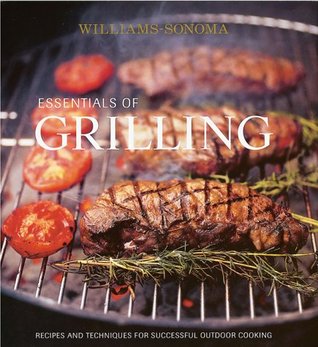 essentials-of-grilling-recipes-and-techniques-for-successful-outdoor-cooking