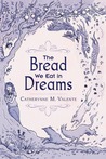 The Bread We Eat in Dreams cover