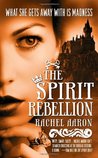 The Spirit Rebellion (The Legend of Eli Monpress, #2)