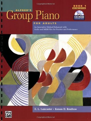 Alfred's Group Piano for Adults Student Book, Bk 1: An Innovative Method Enhanced with Audio and MIDI Files for Practice and Performance, Comb Bound Book & CD-ROM por E.L. Lancaster 978-0739053010 EPUB TORRENT
