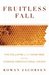 Fruitless Fall The Collapse of the Honey Bee and the Coming Agricultural Crisis by Rowan Jacobsen