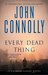 Every Dead Thing (Charlie Parker, #1) by John Connolly