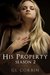 His Property - Season Two (Billionaire erotic romance) by GL Corbin