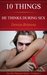 10 Things He Thinks During Sex - What Men Think About Other Than Sex (For His Pleasure Series) by Denise Brienne
