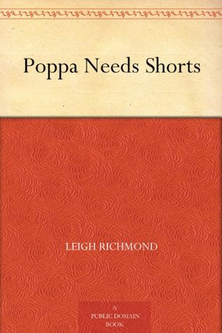poppa-needs-shorts