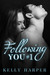 Following You (By You, #2.5) by Kelly Harper