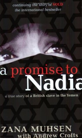 A Promise to Nadia: A True Story of a British Slave in the Yemen