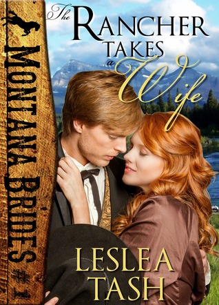 The Rancher Takes a Wife by Leslea Tash