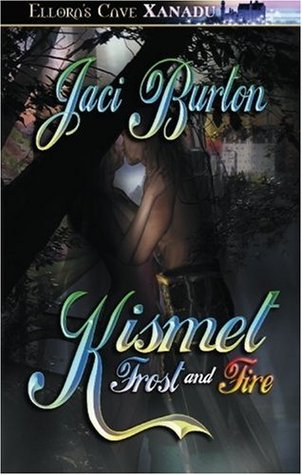 Kismet Frost Fire 1 2 By Jaci Burton Kismet Frost Fire 1 2 By Jaci Burton