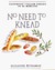 No Need to Knead Handmade Italian Breads in 90 Minutes by Suzanne Dunaway