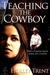 Teaching the Cowboy by Holley Trent