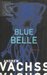 Blue Belle (Burke, #3) by Andrew Vachss