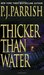 Thicker Than Water (Louis Kincaid, #4) by P.J. Parrish