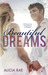 Beautiful Dreams (Beautiful, #3) by Alicia Rae