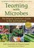 Teaming with Microbes: The Organic Gardener's Guide to the Soil Food Web, Revised Edition (Science for Gardeners)