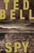 Spy (Alexander Hawke, #4) by Ted Bell