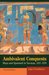 Ambivalent Conquests Maya and Spaniard in Yucatan, 1517-1570 by Inga Clendinnen