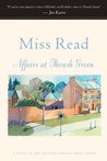 Affairs at Thrush Green by Miss Read Affairs at Thrush Green by Miss Read