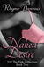 Naked Desire Part I (VIP Series, Volume 2) by Rhyme Devereux