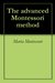 The Advanced Montessori Method