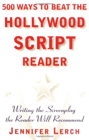 500-ways-to-beat-the-hollywood-script-reader-writing-the-screenplay-the-reader-will-recommend