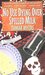 No Use Dying Over Spilled Milk (Pennsylvania Dutch Mystery, #3) by Tamar Myers