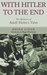 With Hitler to the End: The Memoirs of Adolf Hitler's Valet