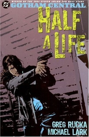 Gotham Central Vol 2 Half A Life By Greg Rucka